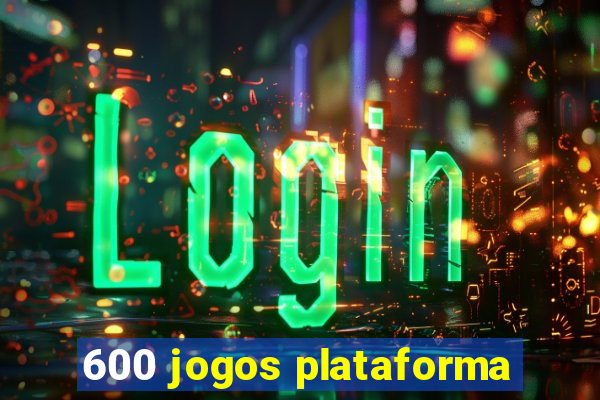 600 jogos plataforma